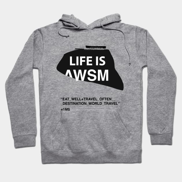 Life is awesome Hoodie by Woohoo